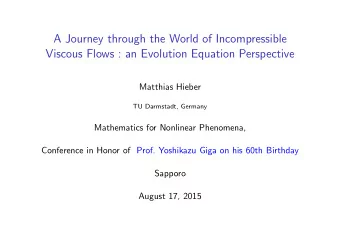 A Journey through the World of Incompressible  Viscous Flows : an Evolution Equation Perspective