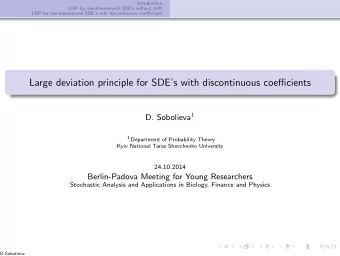 Large deviation principle for SDEs with discontinuous coefficients D. Sobolieva 1 1 Department