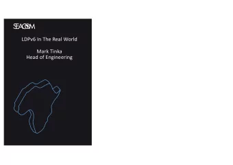 LDPv6 In The Real World  Mark Tinka  Head of Engineering  Early Days  LDPv6 began life as