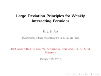 Large Deviation Principles for Weakly  Interacting Fermions  N. J. B. Aza  Departamento de F