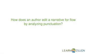How does an author edit a narrative for flow  by analyzing punctuation?  In this lesson you will