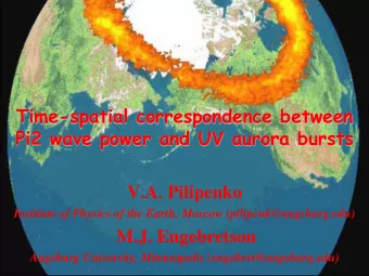 Time-spatial correspondence between  Pi2 wave power and UV aurora bursts V.A. Pilipenko Institute