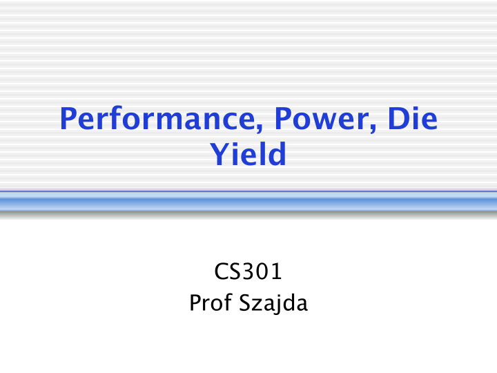 performance power die yield