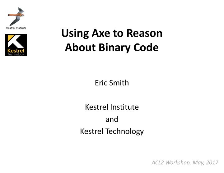 using axe to reason about binary code