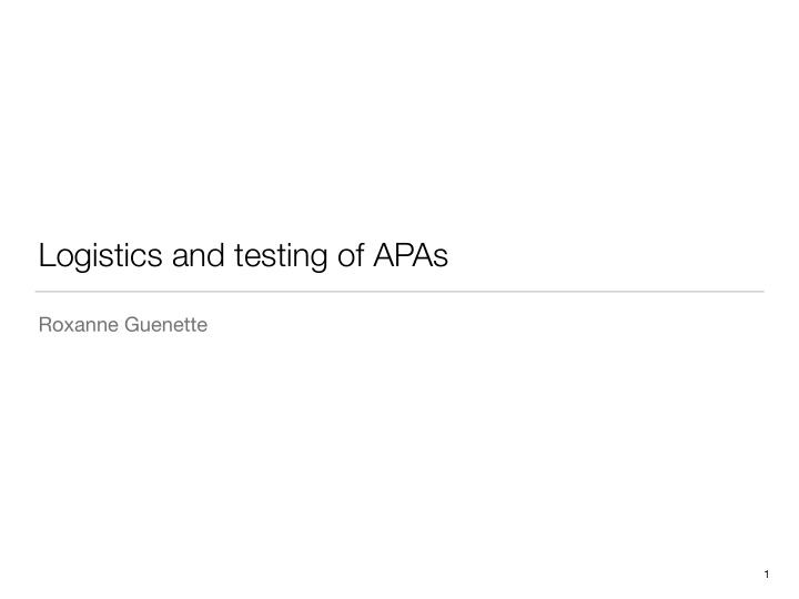logistics and testing of apas