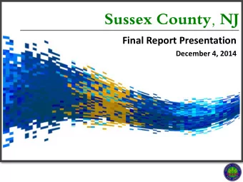 Sussex County, NJ  Final Report Presentation  December 4, 2014  Sussex County, NJ  Presentation