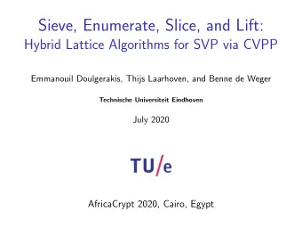 Sieve, Enumerate, Slice, and Lift:  Hybrid Lattice Algorithms for SVP via CVPP  Emmanouil