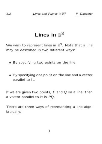 Example 1 1. Find the equation of the line  joining P = (1 , 1 , 1) to Q = (1 , 0 , 1) in vector