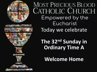 The 32 nd Sunday in  Ordinary Time A  Welcome Home  Gathering Song  Soon and Very Soon Soon and
