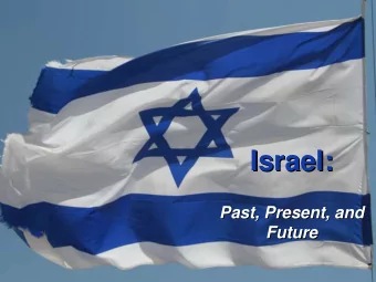 Israel:  Israel:  Past, Present, and  Past, Present, and  Future  Future  The LO  RD did not set