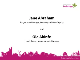 Jane Abraham  Programme Manager, Delivery and New Supply  and  Ola Akinfe  Head of Asset