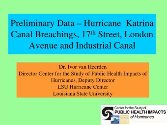 Preliminary Data  Hurricane  Katrina Canal Breachings, 17 th Street, London  Avenue and