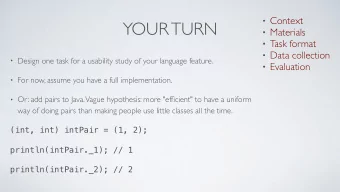 YOUR TURN  Materials  Task format  Data collection  Design one task for a usability