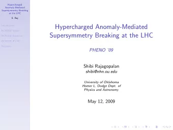 Hypercharged Anomaly-Mediated  Introduction  HCAMSB Model  Supersymmetry Breaking at the LHC