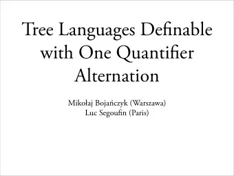 Tree Languages Definable  with One Quantifier  Alternation  Mikoaj Bojaczyk (Warszawa)  Luc