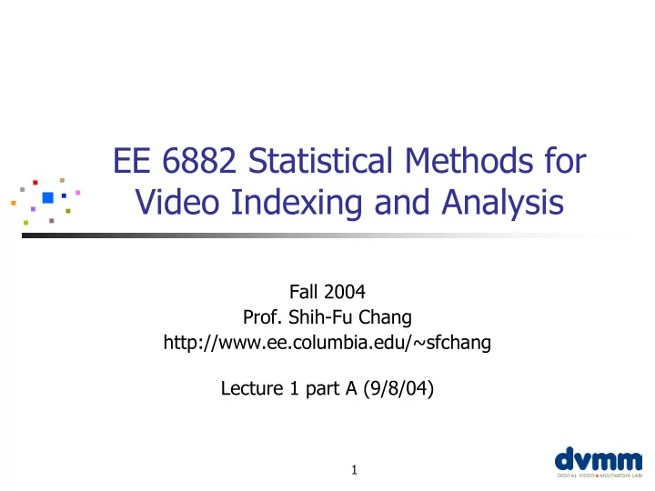 ee 6882 statistical methods for video indexing and