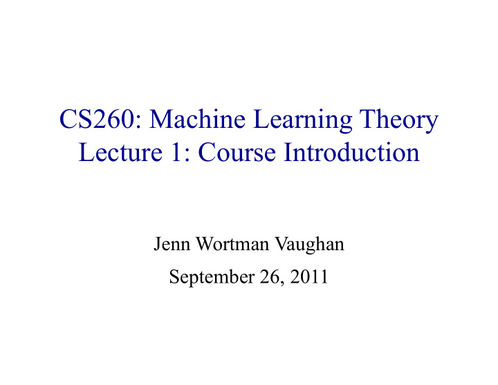 cs260 machine learning theory lecture 1 course