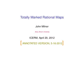 [ ANNOTATED VERSION, 5-16-2012 ] Rational maps of degree d  2. (Mostly d = 2.) Let K be an