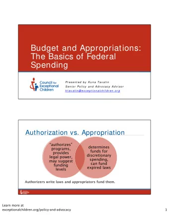 Budget and Appropriations:  The Basics of Federal  Spending  Pr esen t ed  b y Ku n a Tav al i n