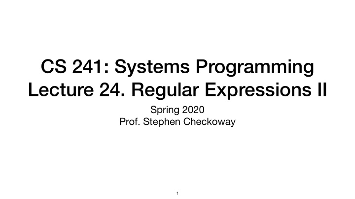 cs 241 systems programming lecture 24 regular expressions