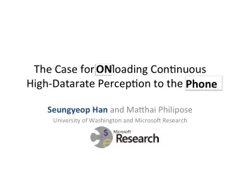 The  Case  for  Offloading  Con1nuous    ON    High-Datarate  Percep1on