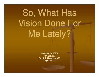 So What Has  So, What Has  So, What Has  So What Has  Vision Done For  Vision Done For  Vision Done