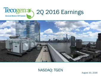 2Q 2016 Earnings  NASDAQ: TGEN  August 10, 2016  Participants  John Hatsopoulos  Co-Chief
