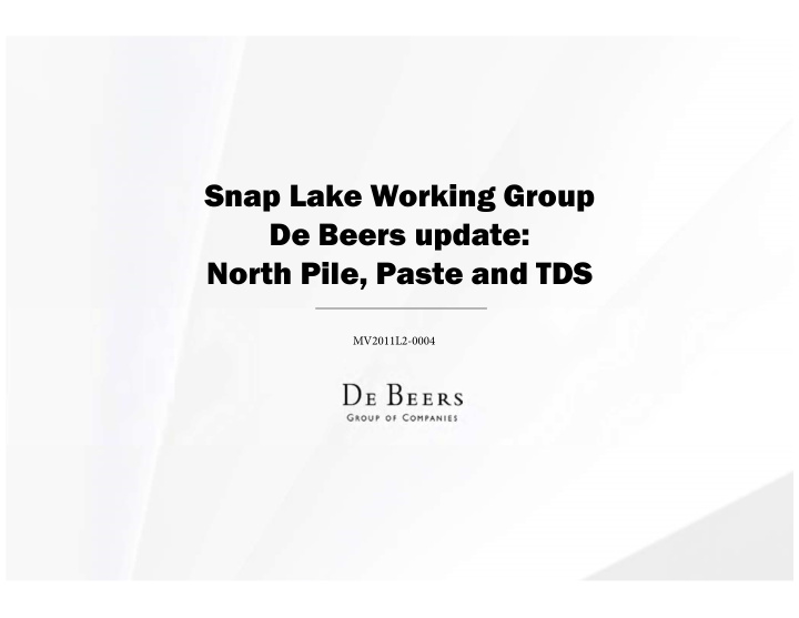 snap lake working group de beers update north pile paste