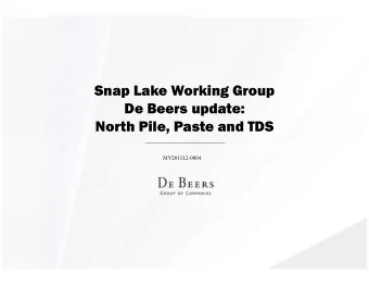 Snap Lake Working Group  De Beers update:  North Pile, Paste and TDS  Airstrip  Emulsion Plant
