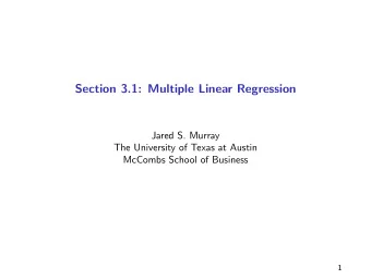 Section 3.1: Multiple Linear Regression  Jared S. Murray  The University of Texas at Austin