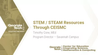 Through CEISMC  Timothy Cone, MEd Program Director  Savannah Campus  Center for Education