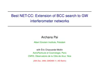 Best NET-CC: Extension of BCC search to GW  interferometer networks  Archana Pai  Albert Einstein