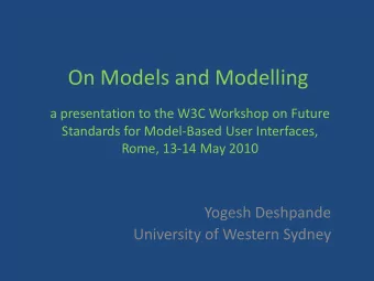 On Models and Modelling  a presentation to the W3C Workshop on Future  Standards for Model-Based