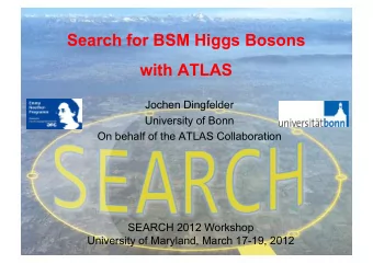 Search for BSM Higgs Bosons  with ATLAS  Jochen Dingfelder  University of Bonn  On behalf of the