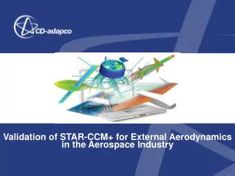 Validation of STAR-CCM+ for External Aerodynamics  in the Aerospace Industry CD- adapcos
