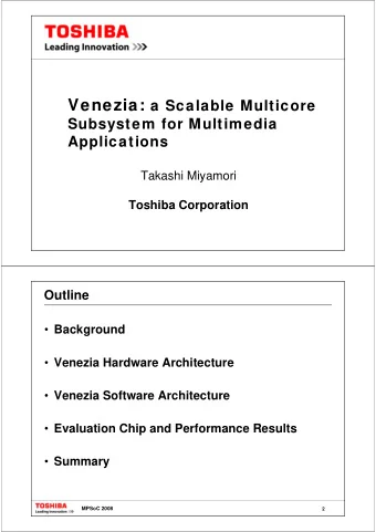 Outline  Background  Venezia Hardware Architecture  Venezia Software Architecture