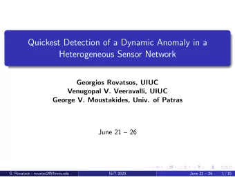 Quickest Detection of a Dynamic Anomaly in a  Heterogeneous Sensor Network  Georgios Rovatsos, UIUC