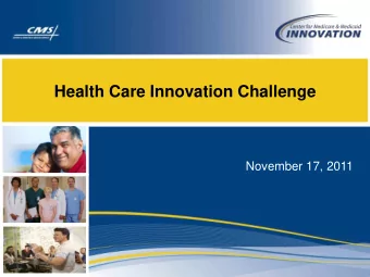 Health Care Innovation Challenge  November 17, 2011  The Innovation Center  Mission Statement
