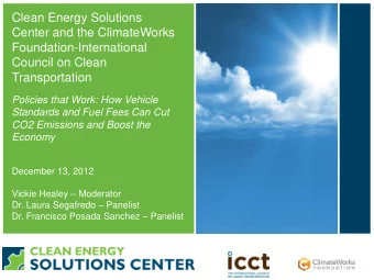 Clean Energy Solutions  Center and the ClimateWorks  Foundation-International  Council on Clean