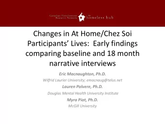 Participants Lives:  Early findings  comparing baseline and 18 month narrative interviews  Eric