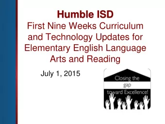 Humble ISD  First Nine Weeks Curriculum  and Technology Updates for  Elementary English Language