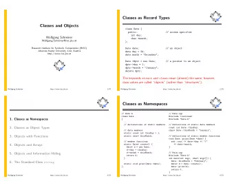 Classes as Record Types  Classes and Objects class Date {  public:  // access specifier  int day;