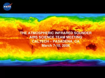 THE ATMOSPHERIC INFRARED SOUNDER  AIRS SCIENCE TEAM MEETING  CALTECH  PASADENA, CA  March 7-10,