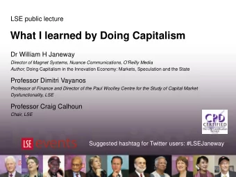 What I learned by Doing Capitalism  Dr William H Janeway  Director of Magnet Systems, Nuance