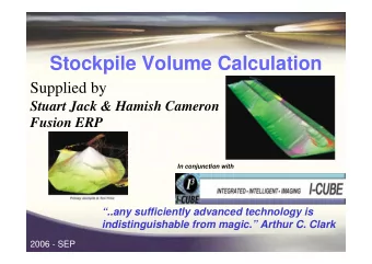 Stockpile Volume Calculation  Supplied by  Stuart Jack &amp; Hamish Cameron  Fusion ERP  In