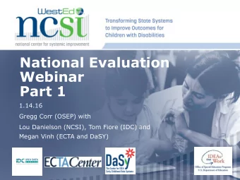 Webinar  Part 1  1.14.16  Gregg Corr (OSEP) with  Lou Danielson (NCSI), Tom Fiore (IDC) and  Megan
