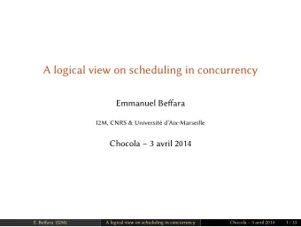 A logical view on scheduling in concurrency  Emmanuel Beffara  I2M, CNRS &amp; Universit