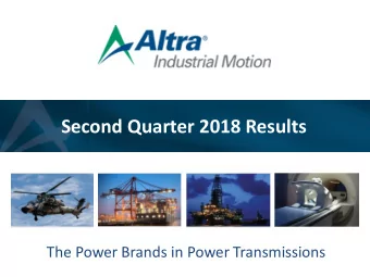 Second Quarter 2018 Results  The Power Brands in Power Transmissions  Q2 2018 Conference Call