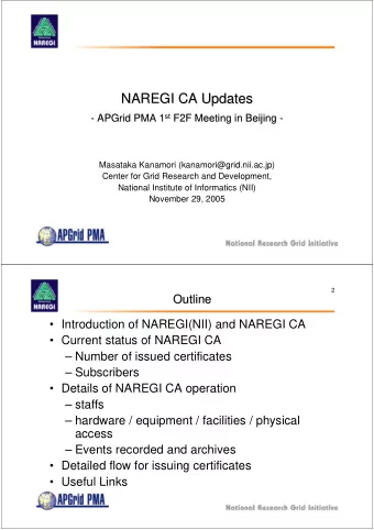 NAREGI CA Updates  NAREGI CA Updates st F2F Meeting in Beijing APGrid PMA 1 st  - APGrid PMA 1  -