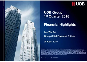 UOB Group 1 st Quarter 2016  Financial Highlights  Lee Wai Fai  Group Chief Financial Officer  28